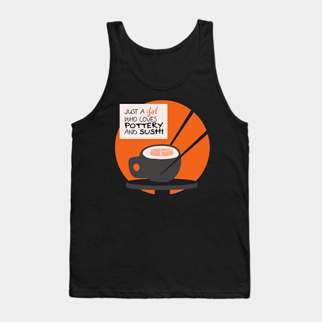 A girl who loves pottery and sushi Tank Top by Teequeque